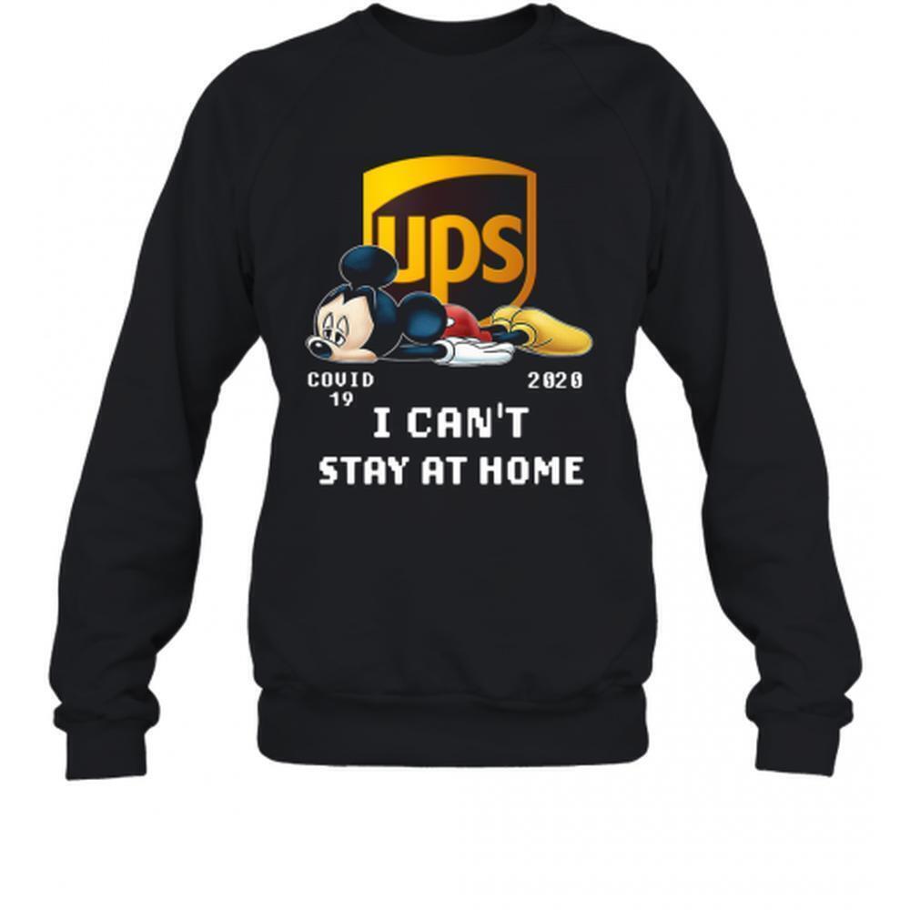 Awesome Ups Mickey Mouse Covid 19 2020 I Cant Stay At Home Sweatshirt